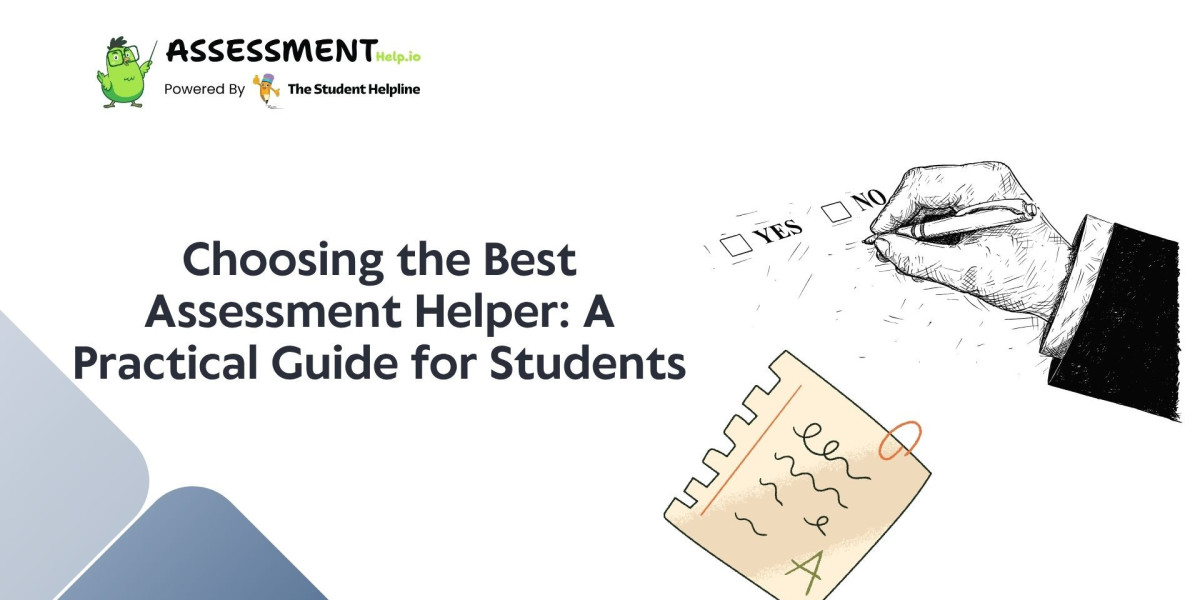 Choosing the Best Assessment Helper: A Practical Guide for Students