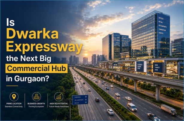 Commercial Projects on Dwarka Expressway: A 2026 Guide
