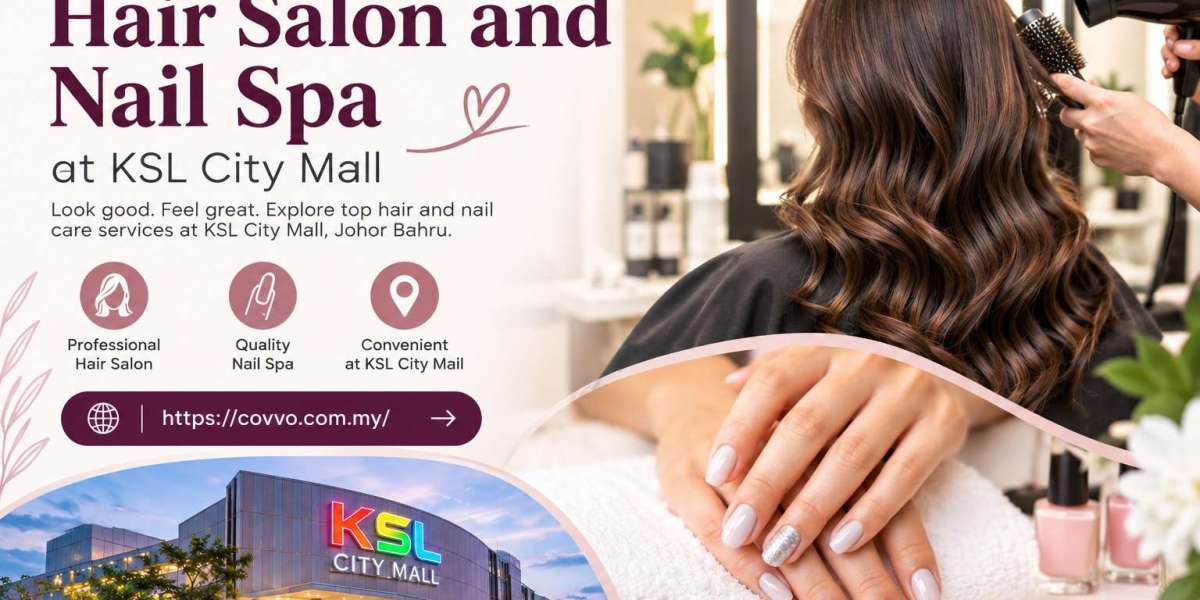 Your Guide to Finding the Best Hair Salon and Nail Spa at KSL City Mall